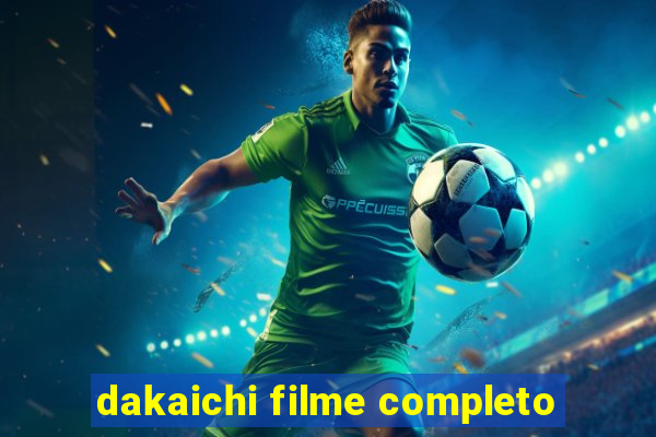 dakaichi filme completo